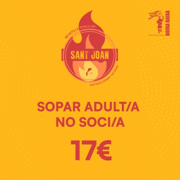 TIQUET SOPAR SANT JOAN ADULT NO SOCI/A