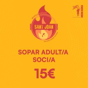 TIQUET SOPAR SANT JOAN ADULT SOCI/A