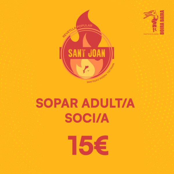 TIQUET SOPAR SANT JOAN ADULT SOCI/A