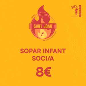 TIQUET SOPAR SANT JOAN INFANTIL SOCI/A