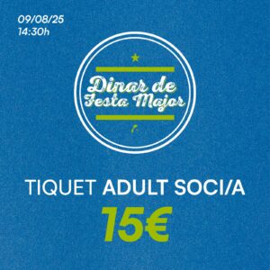 DINAR DE FESTA MAJOR - ADULT SOCI/A